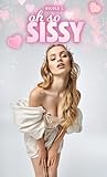 Oh So Sissy: Five...