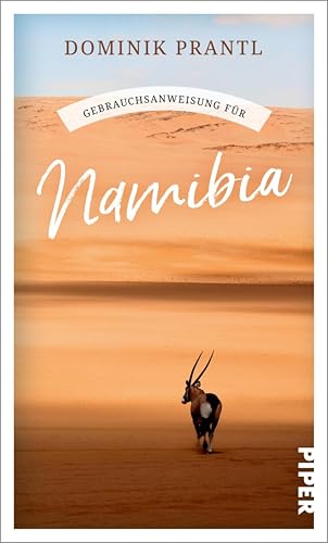 Gebrauchsanweisung für Namibia: Aktualisierte Neuausgabe 2026: von Windhoek bis zur Skeleton Coast – willkommen im Land der Kontraste! (German Edition)