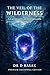 The Veil of the Wilderness by DR D BASAK