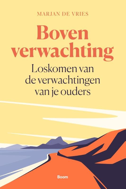 Boven verwachting: Loskomen van de verwachtingen van je ouders