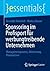 Sponsoring im Profisport für werbungtreibende Unternehmen: Managementprozess, Aktivierung, Praxiswissen (essentials) (German Edition)