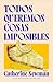 Todos queremos cosas imposibles by Catherine Newman