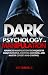 Dark Psychology and Manipul...