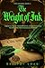The Weight of Ink: A Bureaucratic Horror Novel of Institutional Silence and Psychological Suspense (The Chambre Ardente Files Book 2)