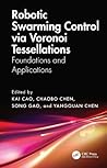Robotic Swarming Control via Voronoi Tessellations: Foundations and Applications