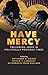 Have Mercy: Following Jesus in Politically Perilous Times
