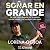 Soñar en grande: Mi vida, c...