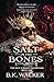 Salt In The Bones: A Dark A...