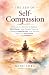 The Zen of Self-Compassion: 30 Short Zen Stories to Release Self-Doubt, Stop People Pleasing, Embrace Imperfection, and Reclaim Your True Self-Worth (Zen Stories for Healing & Inner Peace Book 6)