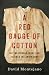 A Red Badge of Cotton: The ...