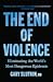 The End of Violence: Eliminating the World’s Most Dangerous Epidemic