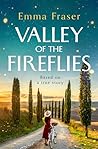 Valley of the Fireflies by Emma Fraser