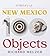 A History of New Mexico in 100 Objects