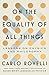 On the Equality of All Things