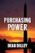 Purchasing Power by Dean M. Dilley