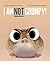 I Am Not Grumpy!