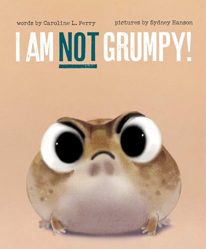 I Am Not Grumpy! (Critter Complaints)