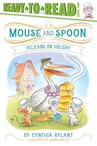 Pelicans on Holiday: Ready-to-Read Level 2 (Mouse and Spoon)