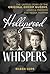 Hollywood Whispers: The Untold Story of the Original Gossip Queens, Louella Parsons and Hedda Hopper