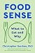 Food Sense: What to Eat and...