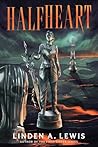 Halfheart by Linden A. Lewis