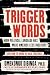 Trigger Words: How Political Language Has Made America Less Inclusive (And How to Bring Us Back Together)