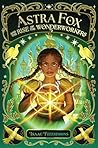 Astra Fox and the Rise of the Wonderworkers Astra Fox and the Rise of the Wonderworkers