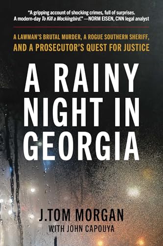A Rainy Night in Georgia: A Lawman's Brutal Murder, a Rogue Southern Sheriff, and a Prosecutor's Quest for Justice (Kindle Edition)