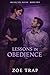 Lessons in Obedience: A High-Heat Domme Instructor Romance (Ma’am, Yes, Ma’am: A Steamy Female-Domme, Male-Submissive Romance Series)