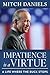 Impatience Is a Virtue: A Life Where the Buck Stops
