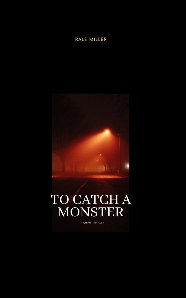To Catch A Monster (Kindle Edition)