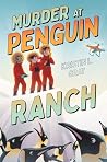 Murder at Penguin Ranch by Kristin L. Gray Murder at Penguin Ranch by Kristin L. Gray