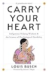 Carry Your Heart:...