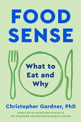 Food Sense: What to Eat and Why (Kindle Edition)