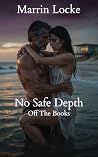 No Safe Depth: A Dark Possessive Rockstar Romance (Off The Books Book 4)