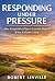 Responding Under Pressure: How Competitive Players Learn To Perform When It Matters The Most