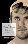 The Porcelain Heart by Marcy Kelly