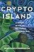 Crypto Island: A Memoir of Midlife Relocation to Puerto Rico