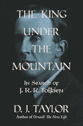 The King Under the Mountain: The Search for J. R. R. Tolkien (Kindle Edition)