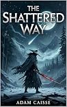The Shattered Way