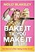 Bake It 'Til You Make It: The Story of a Risk-Taking Cookie Queen