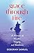 Grace Through Fire: A Memoir of Murder, Tragedy, and Resilience