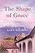 The Shape of Grace: A Novel