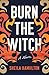 Burn the Witch: A Novel