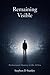 Remaining Visiable by Stephen D Stanley