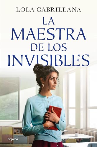 La maestra de los invisibles (Spanish Edition)