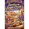 Secrets in the Sugar Crust by Brandi Knight