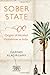 Sober State: Origins of Alcohol Prohibition in India (Metamorphoses of the Political: Multidisciplinary Approaches)