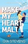 Make My Heart Malt