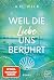 Weil die Liebe uns berührt (Tides of Hope) by A. D. Wilk
